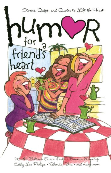 Humor for a Friend's Heart: Stories, Quips, and Quotes to Lift the Heart (Humor for the Heart) cover