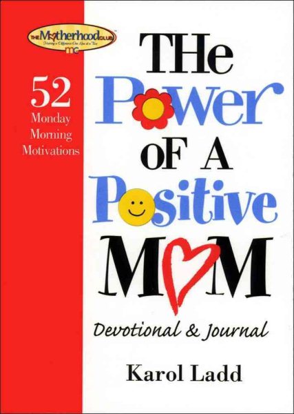 The Power of a Positive Mom Devotional & Journal: 52 Monday Morning Motivations (Motherhood Club) cover