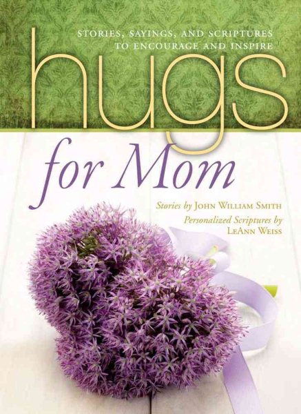 Hugs for Mom: Stories, Sayings, and Scriptures to Encourage and Inspire cover