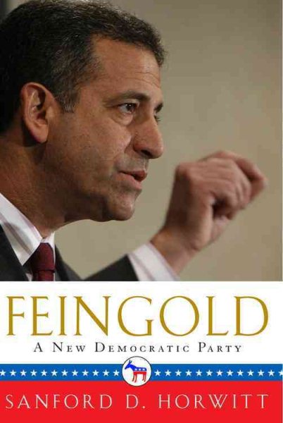 Feingold: A New Democratic Party cover