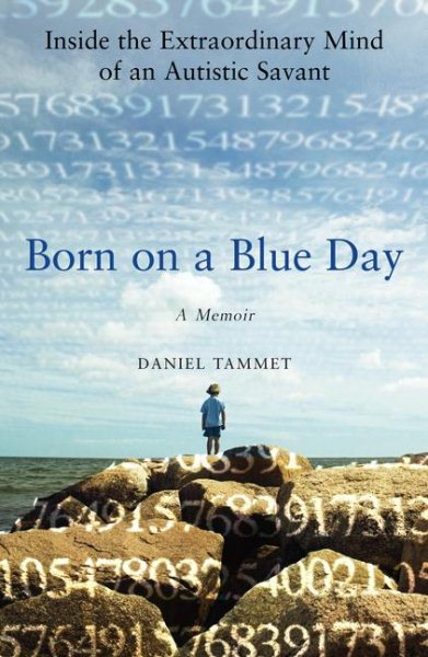 Born on a Blue Day: Inside the Extraordinary Mind of an Autistic Savant cover
