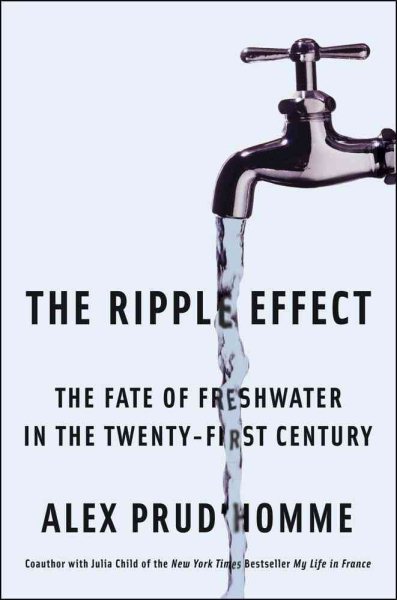 The Ripple Effect: The Fate of Fresh Water in the Twenty-First Century cover