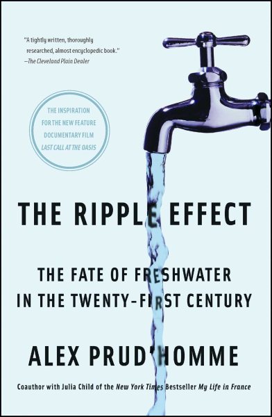 The Ripple Effect: The Fate of Freshwater in the Twenty-First Century cover