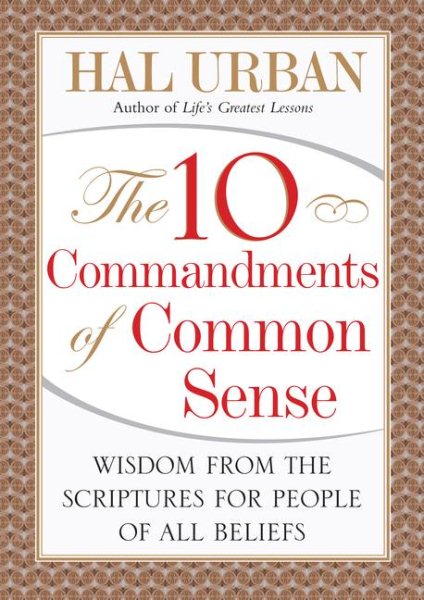 The 10 Commandments of Common Sense: Wisdom from the Scriptures for People of All Beliefs cover