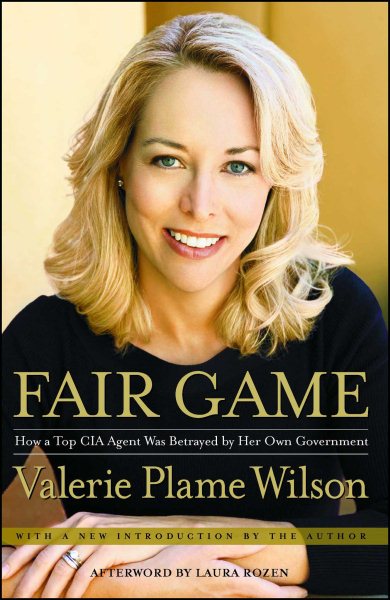 Fair Game: How a Top CIA Agent Was Betrayed by Her Own Government cover