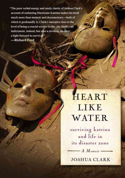 Heart Like Water: Surviving Katrina and Life in Its Disaster Zone cover