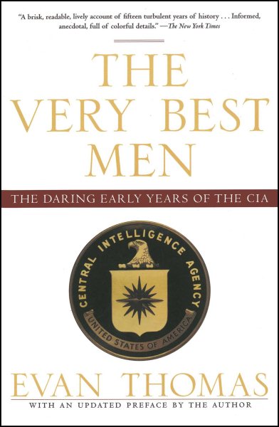 The Very Best Men: The Daring Early Years of the CIA cover