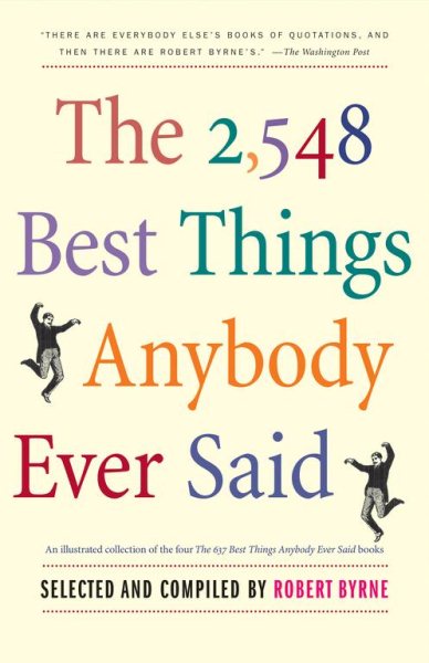 The 2548 Best Things Anybody Ever Said (Proprietary Edition) cover