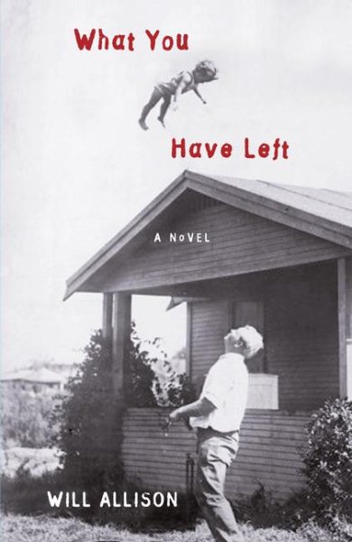 What You Have Left: A Novel cover