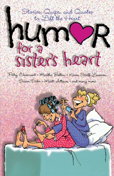 Humor for a Sister's Heart: Stories, Quips, and Quotes to Lift the Heart cover