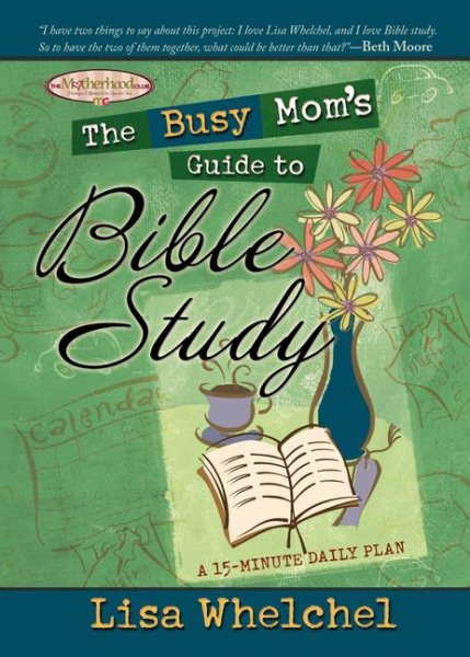 The Busy Mom's Guide to Bible Study (The Motherhood Club) cover