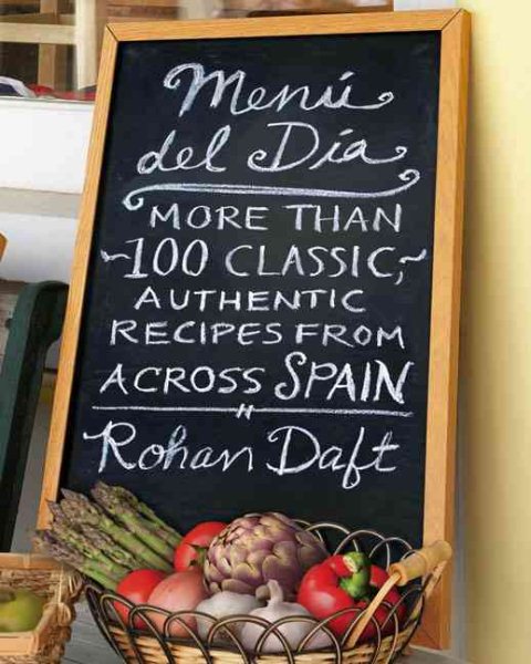 Menu Del Dia: More Than 100 Classic, Authentic Recipes From Across Spain cover