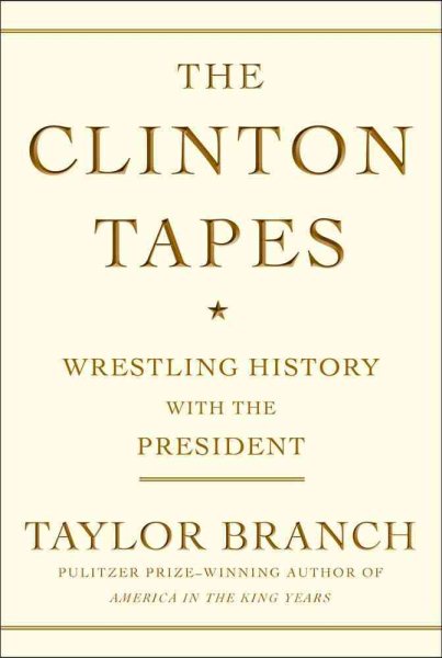 The Clinton Tapes: Wrestling History with the President cover