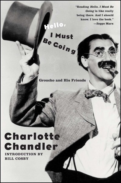 Hello, I Must Be Going: Groucho and His Friends cover