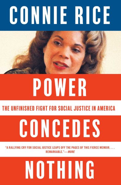 Power Concedes Nothing: The Unfinished Fight for Social Justice in America cover