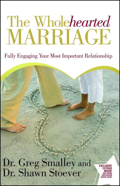The Wholehearted Marriage: Fully Engaging Your Most Important Relationship cover