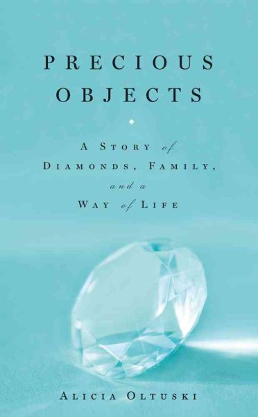 Precious Objects: A Story of Diamonds, Family, and a Way of Life cover