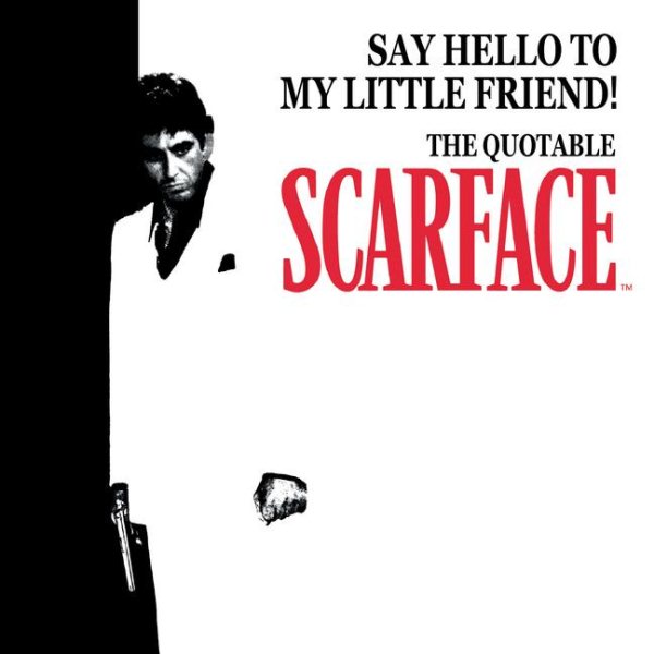 Say Hello to My Little Friend!: The Quotable Scarface (TM) cover