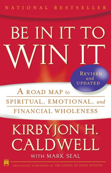 Be In It to Win It: A Road Map to Spiritual, Emotional, and Financial Wholeness cover