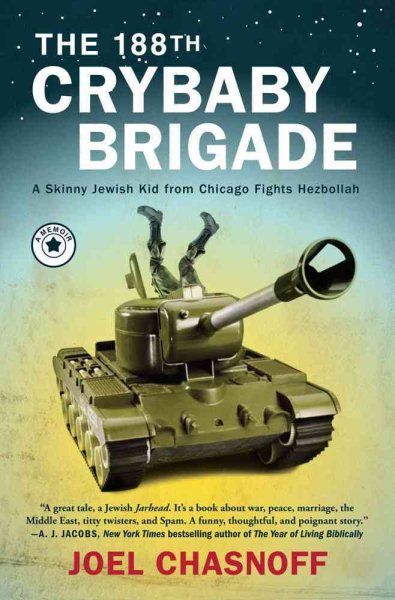 The 188th Crybaby Brigade: A Skinny Jewish Kid from Chicago Fights Hezbollah--A Memoir cover