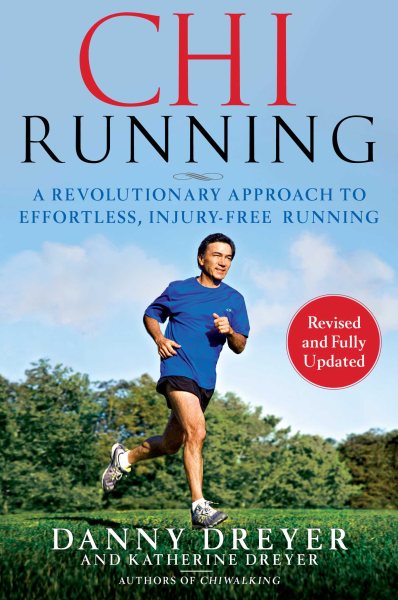 ChiRunning: A Revolutionary Approach to Effortless, Injury-Free Running cover