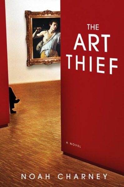 The Art Thief: A Novel cover
