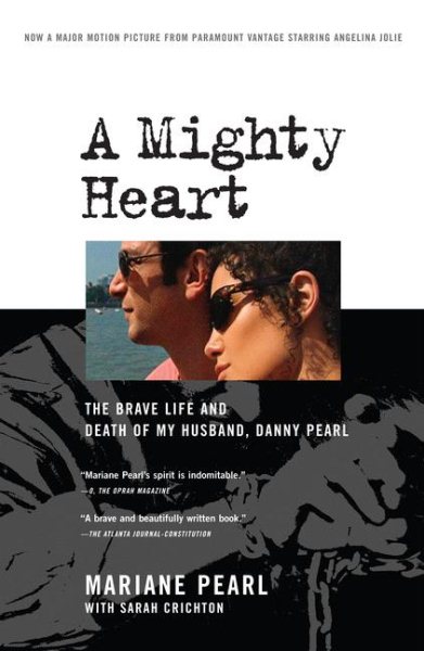 A Mighty Heart: The Brave Life and Death of My Husband, Danny Pearl cover