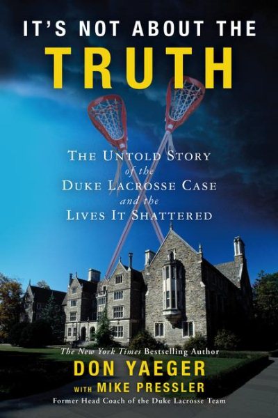 It's Not About the Truth: The Untold Story of the Duke Lacrosse Rape Case and the Lives It Shattered cover