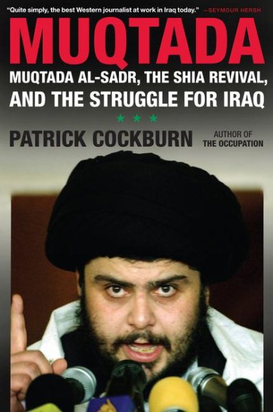 Muqtada: Muqtada al-Sadr, the Shia Revival, and the Struggle for Iraq cover