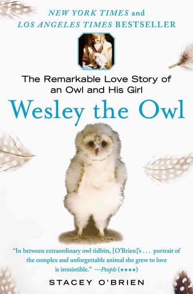 Wesley the Owl: The Remarkable Love Story of an Owl and His Girl cover