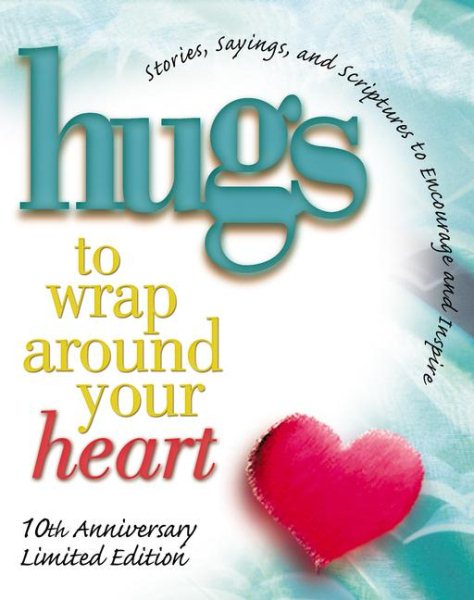 Hugs to Wrap Around Your Heart: 10th Anniversary Limited Edition
