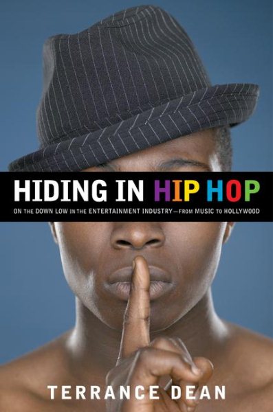 Hiding in Hip Hop: On the Down Low in the Entertainment Industry--from Music to Hollywood cover