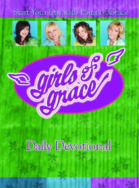 Girls of Grace Daily Devotional: Start Your Day with Point of Grace cover
