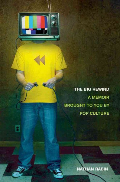 The Big Rewind: A Memoir Brought to You by Pop Culture cover