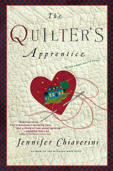 The Quilter's Apprentice: A Novel (The Elm Creek Quilts)
