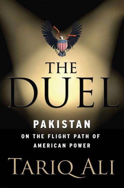 The Duel: Pakistan on the Flight Path of American Power cover