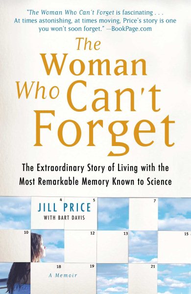 The Woman Who Can't Forget: The Extraordinary Story of Living with the Most Remarkable Memory Known to Science--A Memoir cover