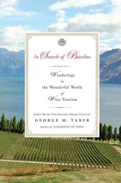 In Search of Bacchus: Wanderings in the Wonderful World of Wine Tourism cover