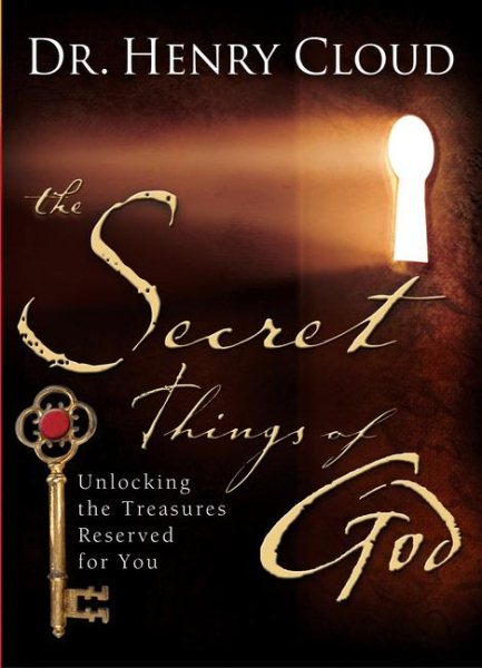 The Secret Things of God: Unlocking the Treasures Reserved for You cover