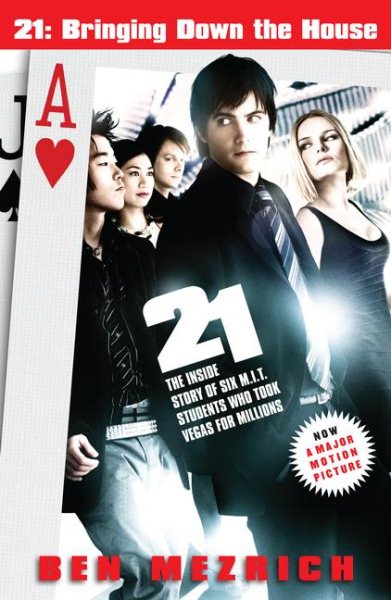 21: Bringing Down the House - Movie Tie-In: The Inside Story of Six M.I.T. Students Who Took Vegas for Millions cover