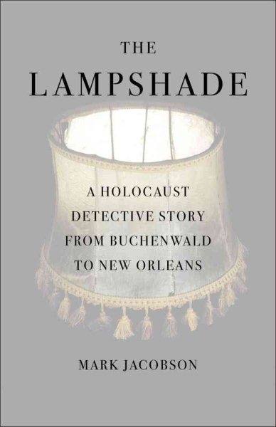 The Lampshade: A Holocaust Detective Story from Buchenwald to New Orleans cover