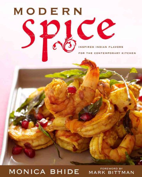 Modern Spice: Inspired Indian Flavors for the Contemporary Kitchen cover
