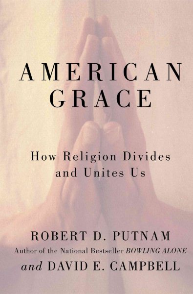 American Grace: How Religion Divides and Unites Us cover