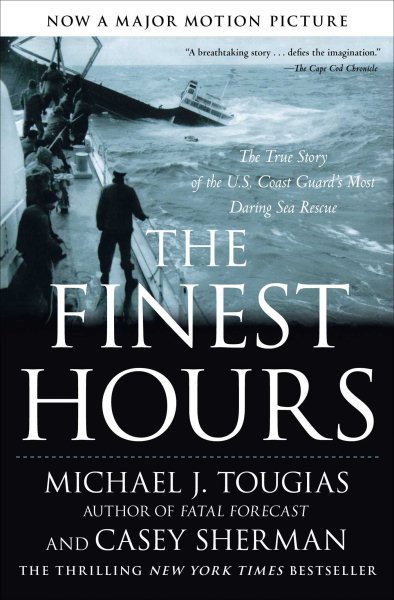 The Finest Hours: The True Story of the U.S. Coast Guard's Most Daring Sea Rescue cover
