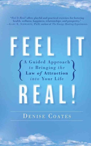 Feel It Real!: A Guided Approach to Bringing the Law of Attraction into Your Life cover