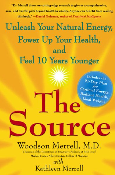 The Source: Unleash Your Natural Energy, Power Up Your Health, and Feel 10 Years Younger cover