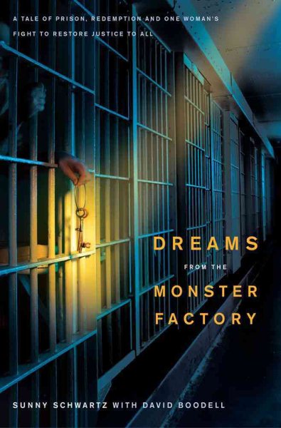 Dreams from the Monster Factory: A Tale of Prison, Redemption, and One Woman's Fight to Restore Justice to All cover