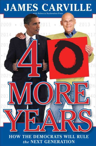 40 More Years: How the Democrats Will Rule the Next Generation cover