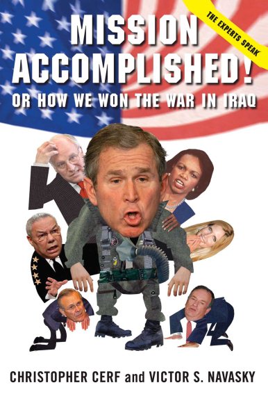 Mission Accomplished! Or How We Won the War in Iraq: The Experts Speak cover