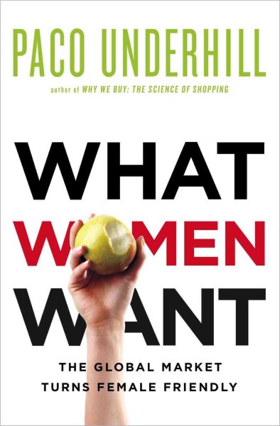 What Women Want: The Global Market Turns Female Friendly cover
